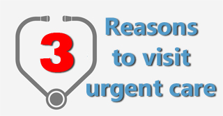 3 Reasons to Go to Urgent Care